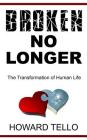 Broken No Longer: The Transformation of Human Life Cover Image