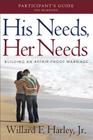 His Needs, Her Needs Participant's Guide: Building an Affair-Proof Marriage By Jr. Harley, Willard F. Cover Image