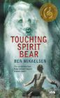 Touching Spirit Bear By Ben Mikaelsen Cover Image