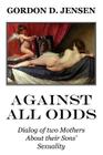 Against All Odds By Gordon D. Jensen Cover Image
