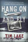 Hang on and Fly: A Post-War Story of Plane Crash Tragedies, Heroism, and Survival Cover Image