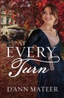 At Every Turn By D'Ann Mateer Cover Image