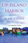 Up Island Harbor (Up Island Novel, An) By Jean Stone Cover Image