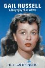 Gail Russell: A biography of an actress By K. C. Motsinger Cover Image
