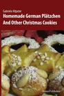 Homemade German Plätzchen: And Other Christmas Cookies By Gabriele Altpeter Cover Image