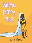 Will You Marry Me? By Akinyi Williams Cover Image
