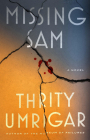 Missing Sam: A Novel By Thrity Umrigar Cover Image