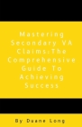 Mastering Secondary VA Claims: The Comprehensive Guide to Achieving Success Cover Image