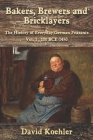 Bakers, Brewers and Bricklayers: The History of Everyday German Peasants, Vol. 1, 100 BCE-1450 By David Koehler Cover Image