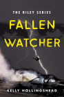Fallen Watcher (The Riley Series #1) By Kelly Hollingshead Cover Image