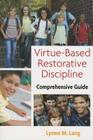 Virtue-Based Restorative Discipline: A Catholic Response to Bullying Behavior By Lynne M. Lang Cover Image