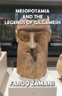 Mesopotamia and the Legends of Gilgamesh By Faruq Zamani Cover Image
