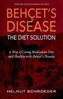 BehҪet's Disease/The Diet Solution: A Way of Living Medication Free and Healthy with Behҫet's Disease By Helmut Schroeder Cover Image