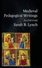 Medieval Pedagogical Writings: An Epitome (Epitomes #3) By Sarah B. Lynch Cover Image