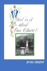 What Is It About Eau Claire? Cover Image