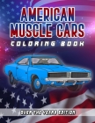 American Muscle Cars Coloring Book: Over The Years Edition: For Adults, Teens, Car Enthusiasts, Lovers & Fanatics: 23 Classic & Modern Models With Bac Cover Image