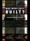 Why Were They Built?: Six Man-Made Wonders of the World By Juliana Xavier (Illustrator), Scott Hayden Cover Image