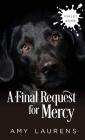 A Final Request For Mercy By Amy Laurens Cover Image