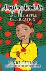 Amazing Annabelle and the Apple Celebration By Linda Taylor, Kyle Horne (Illustrator) Cover Image