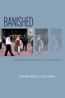 Banished: The New Social Control in Urban America (Studies in Crime and Public Policy) Cover Image