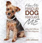 How My Rescue Dog Rescued Me Cover Image