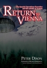 Return to Vienna: The Special Operations Executive and the rebirth of Austria By Peter Dixon Cover Image