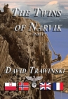 The Twins of Narvik, Part I By David Trawinski Cover Image