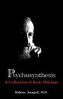 Psychosynthesis: A Collection of Basic Writings Cover Image