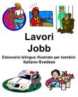 Italiano-Svedese Lavori/Jobb Dizionario bilingue illustrato per bambini Cover Image