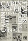 Cabin Fever By Jennifer M. Volland (Editor), Bruce Grenville (Editor), Stephanie Rebick (Editor) Cover Image