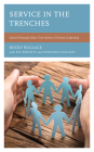 Service in the Trenches: School Principals Share True Stories of Servant Leadership By Rocky Wallace, Eve Proffitt (With), Stephanie M. Sullivan (With) Cover Image