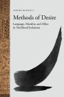 Methods of Desire: Language, Morality, and Affect in Neoliberal Indonesia By Aurora Donzelli Cover Image