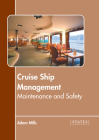 Cruise Ship Management: Maintenance and Safety By Adam Mills (Editor) Cover Image