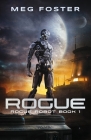 Rogue (Rogue Robot Book 1) By Meg Foster Cover Image