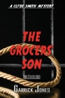 The Grocers' Son: A Clyde Smith Mystery By Garrick Jones Cover Image