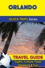 Orlando Travel Guide (Quick Trips Series): Sights, Culture, Food, Shopping & Fun Cover Image