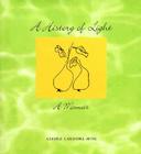 A History of Light: A Memoir By Alvaro Cardona-Hine Cover Image