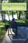 Living Is for Living: A Caregiver's Story Cover Image