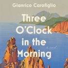 Three O'Clock in the Morning By Gianrico Carofiglio, Howard Curtis (Translator), Gary Furlong (Read by) Cover Image