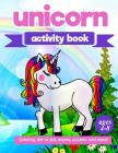 Unicorn Activity Book: For Kids Ages 4-8 100 pages of Fun Educational Activities for Kids coloring, dot to dot, mazes, puzzles, word search, By Zone365 Creative Journals Cover Image