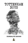 Tottenham Boys By Dursaliye Sahan Cover Image