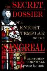 The Secret Dossier of a Knight Templar of the Sangreal: Revised Edition Cover Image