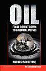 Oil - Final Countdown To A Global Crisis And Its Solutions Cover Image