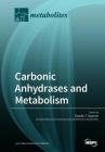 Carbonic Anhydrases and Metabolism By Claudiu T. Supuran (Guest Editor) Cover Image
