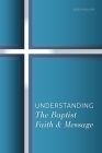 Understanding the Baptist Faith & Message By Rob Phillips Cover Image