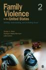 Family Violence in the United States: Defining, Understanding, and Combating Abuse Cover Image