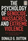 The Psychology of Genocide, Massacres, and Extreme Violence: Why 