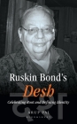 Ruskin Bond's Desh: Celebrating Root and Defining Identity By Arup Pal Cover Image