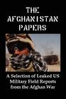 The Afghanistan Papers: A Selection of Leaked Us Military Field Reports from the Afghan War By Jr. Flank, Lenny (Editor) Cover Image