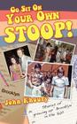 Go sit on your own stoop!: Stories of growing up 'Brooklyn' in the 70s By John Khoury Cover Image